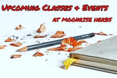 Próximas clases aquí en Moonrise Herbs