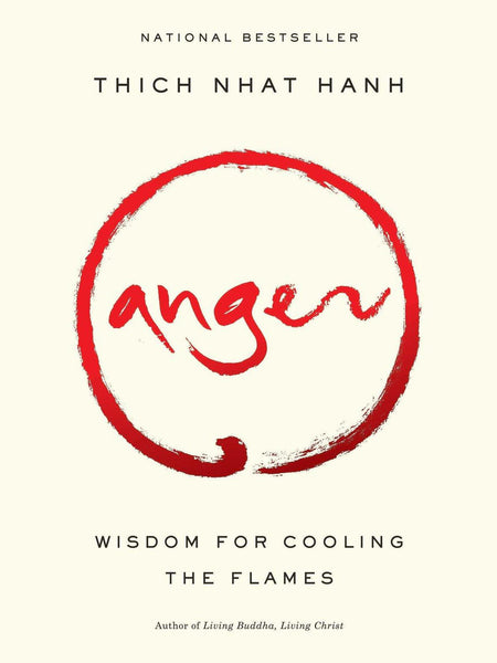 Anger: Wisdom for Cooling the Flames